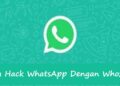 Cara Hack WhatsApp Dengan Whozzak 9 Cara Hack WhatsApp Dengan Whozzak