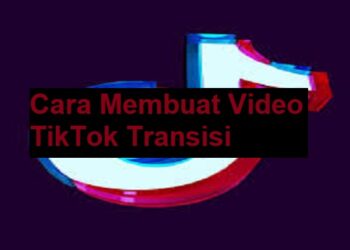 Cara Membuat Video TikTok Transisi 8 Cara Membuat Video TikTok Transisi