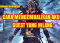 Cara Mengembalikan Akun Guest FF yang Hilang 9 Hack FB Termux CD Osif