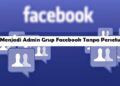 Cara Menjadi Admin Grup Facebook Tanpa Persetujuan 11 Cara SMS Gratis AXIS ke Semua Operator