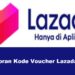 Bocoran Kode Voucher Lazada 2025