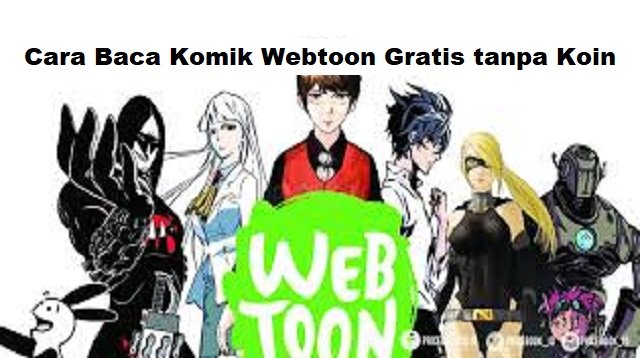 2 Cara Baca Komik Webtoon Gratis Tanpa Koin