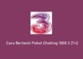 Cara Berhenti Paket Chatting 1000 3 (Tri), Cepat dan Mudah 9 5 APK Cheat Game Populer dan Ampuh