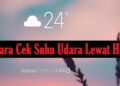 5 Cara Cek Suhu Udara Lewat HP 11 Cara Mengatasi Top Up Level Up Pass FF Gagal