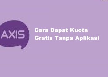 Cara Dapat Kuota Gratis Axis Tanpa Aplikasi