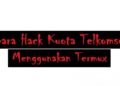 Cara Hack Kuota Telkomsel Menggunakan Termux 10 Cara Flash HP Realme Semua Tipe