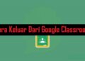 Cara Keluar Dari Google Classroom 9 Cara Keluar Dari Google Classroom