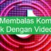 Cara Membalas Komentar TikTok Dengan Video 7 Cara Membalas Komentar TikTok Dengan Video