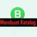 Cara Membuat Katalog di WA Android, iPhone dan WA Web
