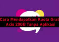 Cara Mendapatkan Kuota Gratis AXIS 20GB Tanpa Aplikasi 9 Cara Setting Wifi MyRepublic, Mudah dan Praktis