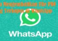 4 Cara Mengembalikan File PDF yang Terhapus di WhatsApp 10 Cara Hack WhatsApp Dengan Whozzak