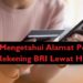 Cara Mengetahui Alamat Pemilik Rekening BRI Lewat HP