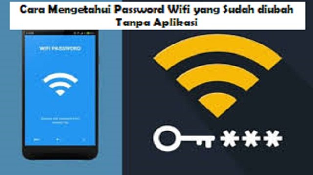 Cara Mengetahui Password Wifi yang Sudah diubah Tanpa Aplikasi