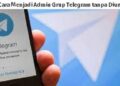 Cara Menjadi Admin Grup Telegram Tanpa Diundang 9 Cara Hack Back Akun Genshin Impact