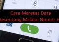 6 Cara Meretas Data Seseorang Melalui Nomor HP 10 Cara Cari Jodoh Via Whatsapp