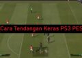 Cara Tendangan Keras PS3 PES 2026 10 Cara Tendangan Keras PS3 PES 2026