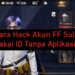 Download Aplikasi Hack Akun FF Device ID Asli No Password 7 Download Aplikasi Hack Akun FF Device ID Asli No Password