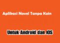7 Aplikasi Novel Tanpa Koin yang Bisa Anda Gunakan 12 Download Es File Explorer Android Gratis