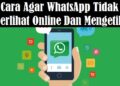 Cara Agar WhatsApp Tidak Terlihat Online dan Mengetik 13 Cara Mengetahui PIN ATM Orang Lain dengan Nomor Rekening