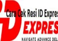 Cara Cek Resi ID Express