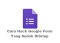 Cara Hack Google Form yang Sudah Ditutup 9 Cara Hack Komputer Orang Lain Lewat Internet