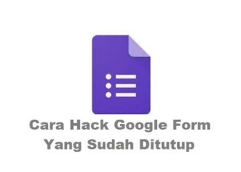 Cara Hack Google Form yang Sudah Ditutup 8 Cara Hack Komputer Orang Lain Lewat Internet