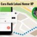 2 Cara Hack Lokasi Nomor HP, Ampuh dan Mudah 7 Cara Hack Komputer Orang Lain Lewat Internet