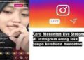 4 Cara Melihat Live IG Tanpa Diketahui 11 Cara Mengubah Kuota Edukasi Indosat Menjadi Kuota Utama