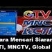 Cara Mencari Siaran RCTI, MNCTV dan Global TV 7 Cara Mencari Siaran RCTI, MNCTV dan Global TV