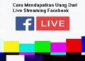 Cara Mendapatkan Uang Dari Live Streaming Facebook 9 Cara Mengetahui Posisi Seseorang Melalui Google Maps Tanpa Diketahui