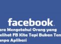 4 Cara Mengetahui Orang yang Melihat FB Kita Tapi Bukan Teman Tanpa Aplikasi 10 Download APK Unbanned FF