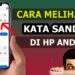 3 Cara Mengetahui Sandi HP Paling Ampuh