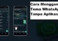 3 Cara Mengganti Tema WhatsApp Tanpa Aplikasi 12 2 Cara Melihat Story WA yang di Privasi dari Kita