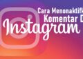 Cara Menonaktifkan Komentar di Postingan IG Sebelum dan Setelah Diposting 10 2 Cara Melihat Story WA yang di Privasi dari Kita