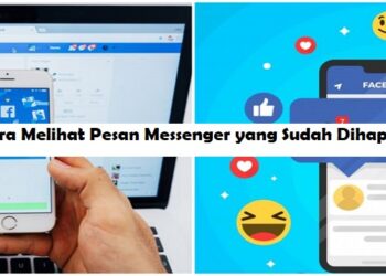 Cara Melihat Pesan Messenger yang Sudah Dihapus 8 Cara Hack Sinyal Wifi Agar Lebih Cepat di Android Tanpa Aplikasi