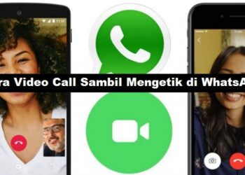 Cara Video Call Sambil Mengetik di WhatsApp