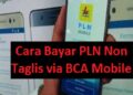 Cara Bayar PLN Non Taglis Via BCA Mobile 10 2 Cara Melihat Story WA yang di Privasi dari Kita