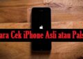 4 Cara Cek iPhone Asli atau Palsu Dengan IMEI 9 Cara Cari Jodoh Duda Mapan Siap Nikah
