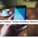 Cara Daftar Twitter Tanpa Verifikasi Nomor HP 7 2 Cara Menerima SMS dari Nomor yang Hilang