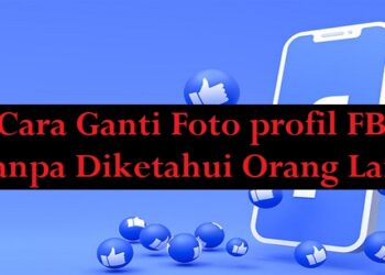 Cara Ganti Foto Profil FB Tanpa Diketahui Orang Lain 8 2 Cara Melihat Story WA yang di Privasi dari Kita
