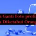 Cara Ganti Foto Profil FB Tanpa Diketahui Orang Lain 7 2 Cara Melihat Story WA yang di Privasi dari Kita