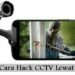 Cara Hack CCTV Lewat HP Android Jarak Jauh dan Dekat 7 Cara Mengubah Kuota Edukasi Indosat Menjadi Kuota Utama
