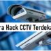Cara Hack CCTV Terdekat Lewat HP, Ampuh dan Praktis 7 Cara Hack Komputer Orang Lain Lewat Internet
