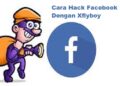 Cara Hack Facebook Dengan Xflyboy 9 Download Aplikasi Hack For WhatsApp Versi Lama