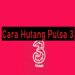 3 Cara Hutang Pulsa 3 (Tri), Mudah dan Cepat 7 Download Aplikasi Pembobol Mesin Slot