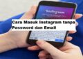Cara Masuk Instagram Tanpa Password dan Email 9 Cara Menampilkan Jam di Layar Kunci Android