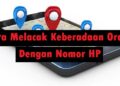 6 Cara Melacak Keberadaan Orang Dengan Nomor HP dan Lainnya 9 Download Aplikasi Pembobol Mesin Slot