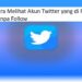 3 Cara Melihat Akun Twitter yang di Private Tanpa Follow 7 Cara Download Video di Vidio.com Lewat Android