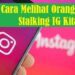 3 Cara Melihat Orang yang Stalking IG Kita Gratis 7 Cara Mengetahui PIN ATM Orang Lain dengan Nomor Rekening