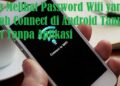 Cara Melihat Password Wifi yang Sudah Connect di Android Tanpa Root Tanpa Aplikasi 11 Cara Hack WA dengan Pointszone net